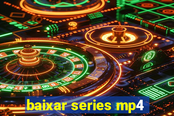 baixar series mp4